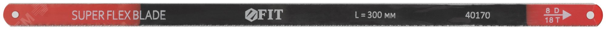 Полотна ножовочные односторонние 300 мм (Super Flex), 10 шт (18 ТPI) 40170 FIT - превью 3